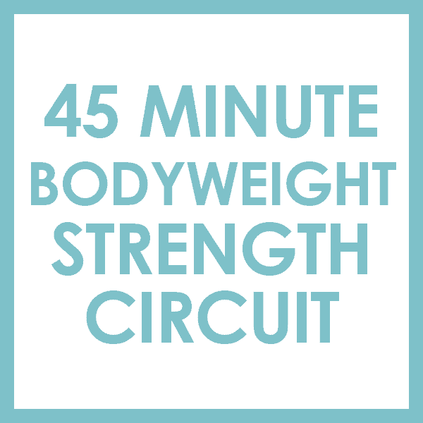 45 Minute Bodyweight Strength Circuit Workout + Cardio Tabata