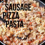 Gluten Free Sausage Pizza Pasta