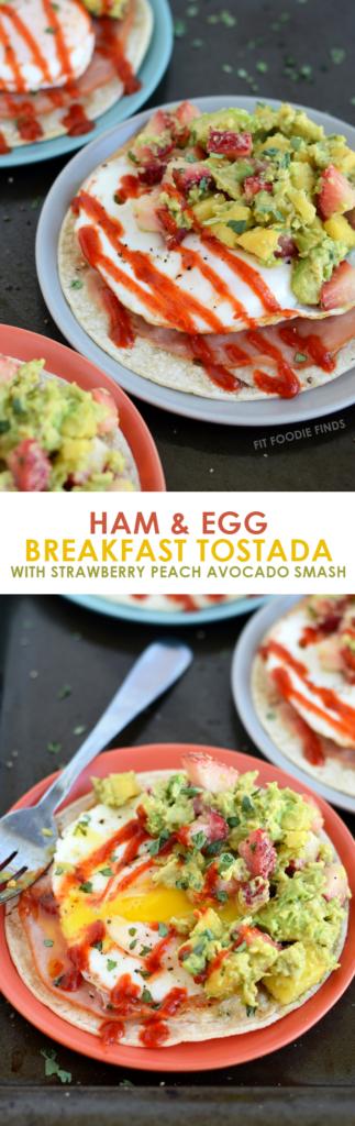 Ham and Egg Tostadas with Strawberry Peach Avocado Smash