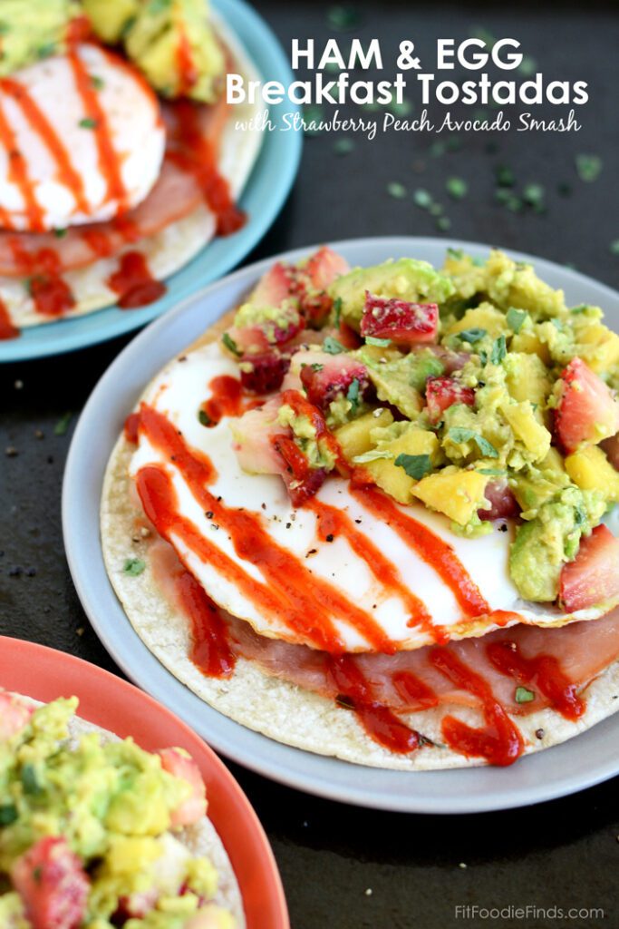 Ham and Egg Tostadas with Strawberry Peach Avocado Smash