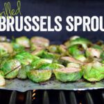 Grilled Brussels Sprouts