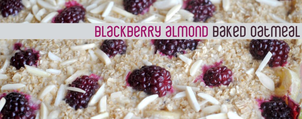 Blackberry Almond Baked Oatmeal