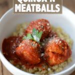 Gluten-Free Quinoa n’ Meatballs