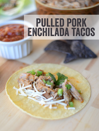 Pulled Pork Enchilada Tacos #fitfluential #glutenfree